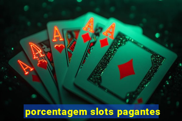 porcentagem slots pagantes